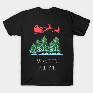 i want to believe santa T-Shirt